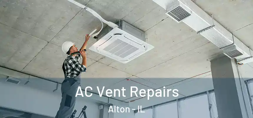 AC Vent Repairs Alton - IL