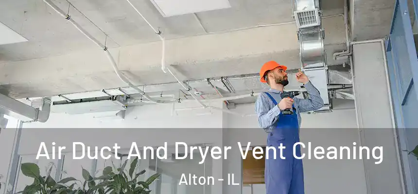  Air Duct And Dryer Vent Cleaning Alton - IL