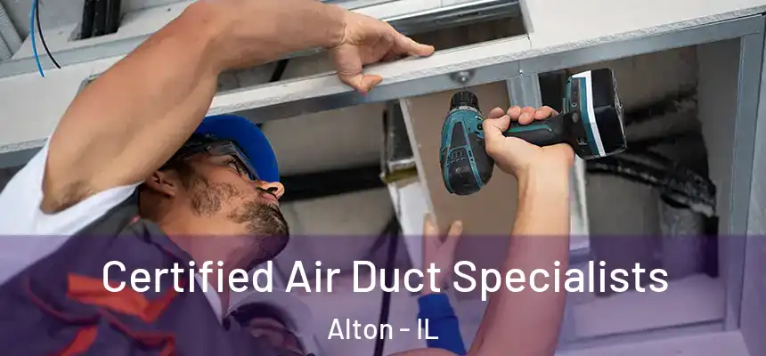  Certified Air Duct Specialists Alton - IL