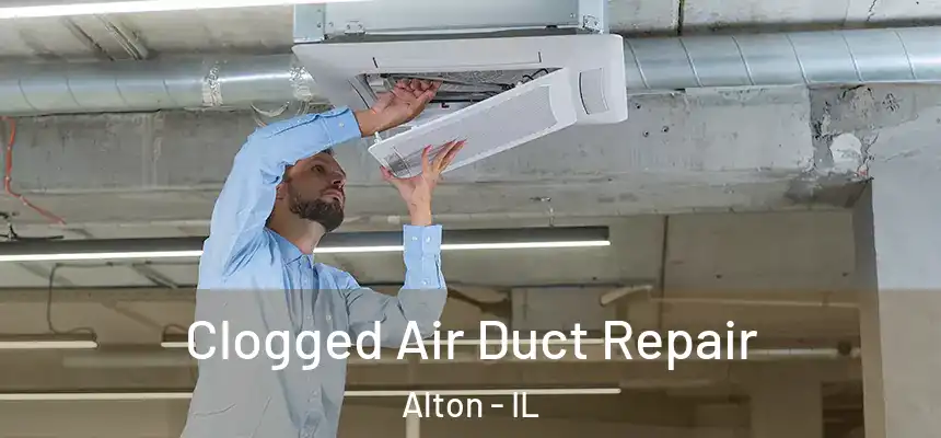  Clogged Air Duct Repair Alton - IL