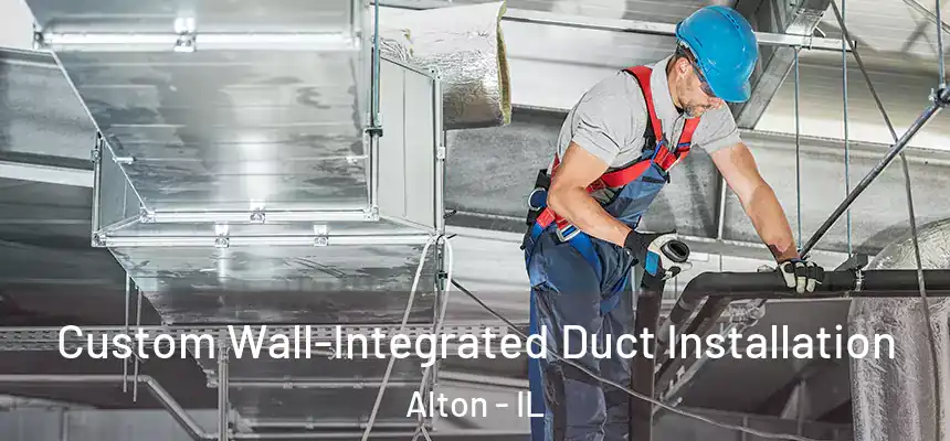  Custom Wall-Integrated Duct Installation Alton - IL