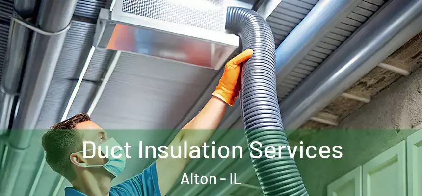 Duct Insulation Services Alton - IL