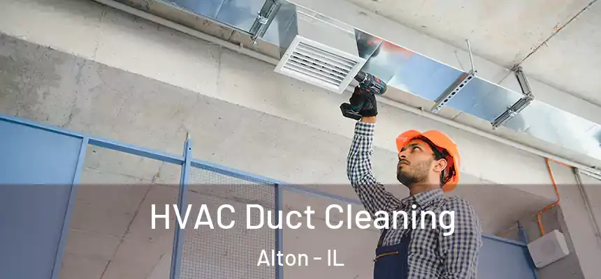  HVAC Duct Cleaning Alton - IL