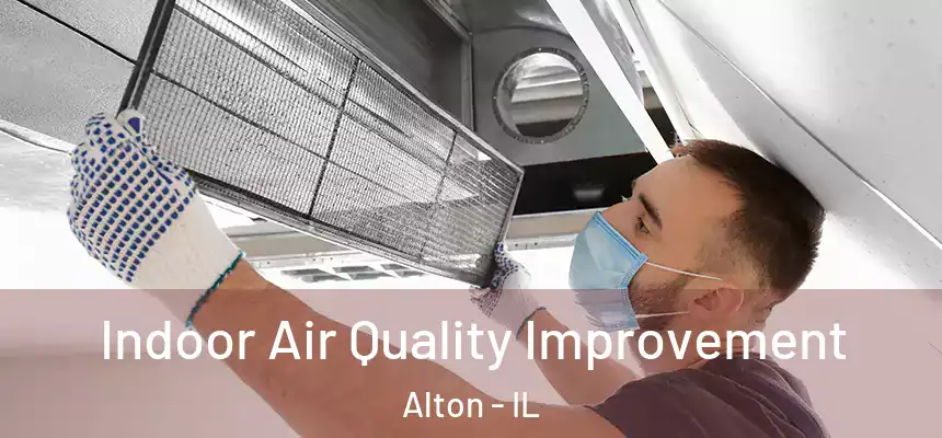 Indoor Air Quality Improvement Alton - IL