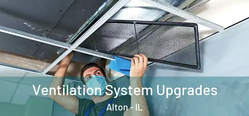 Ventilation System Upgrades Alton - IL